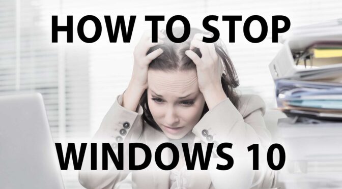 How to Stop Windows 10